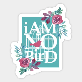 I Am No Bird Sticker